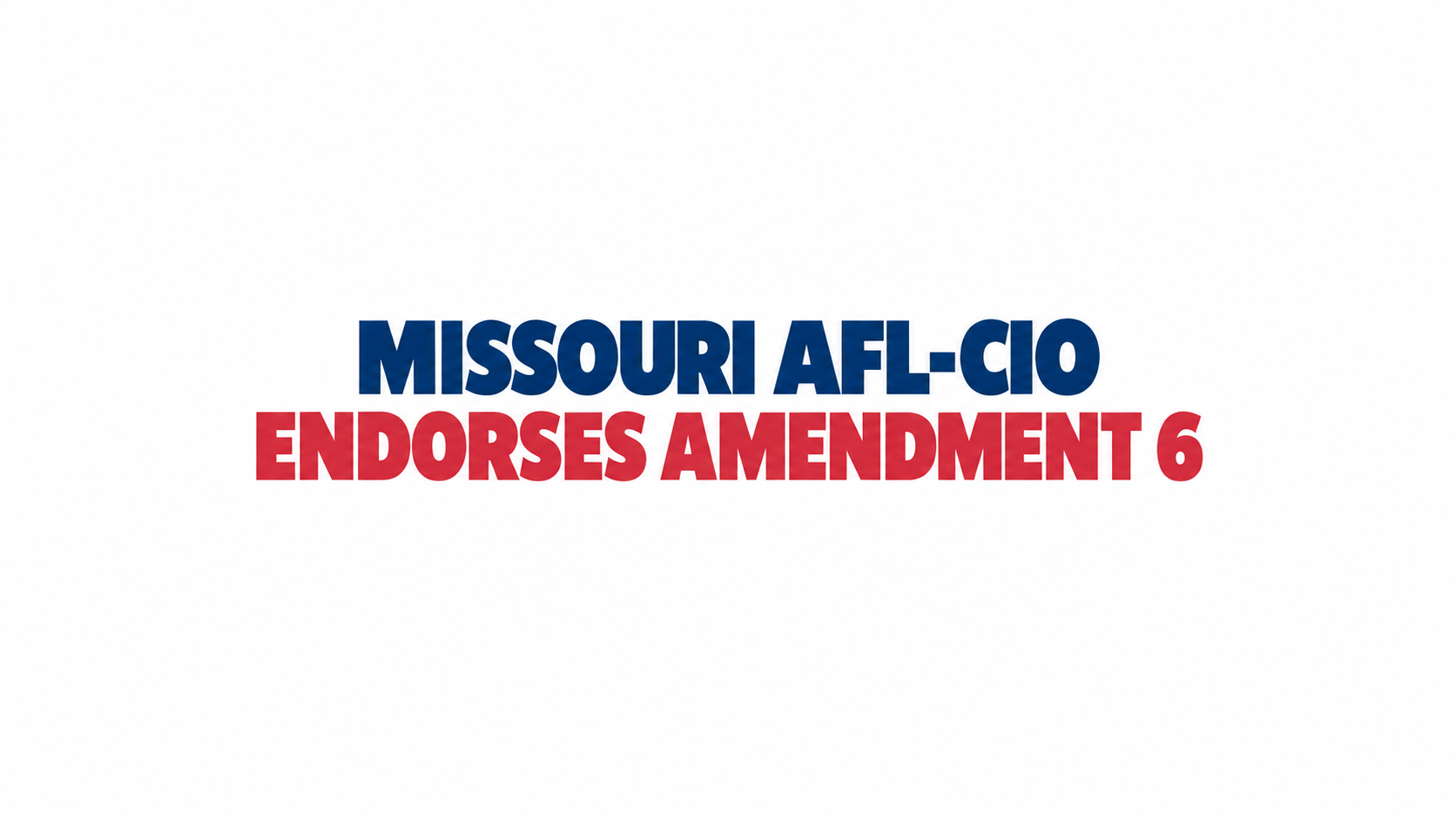 Missouri AFL-CIO Endorses Amendment 6, Vowing to Protect Missourians’ Right to Initiative Petitions