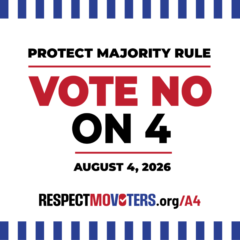 Protect Majority Rule. Vote No on 4. August 4, 2026. RespectMOvoters.org/A4