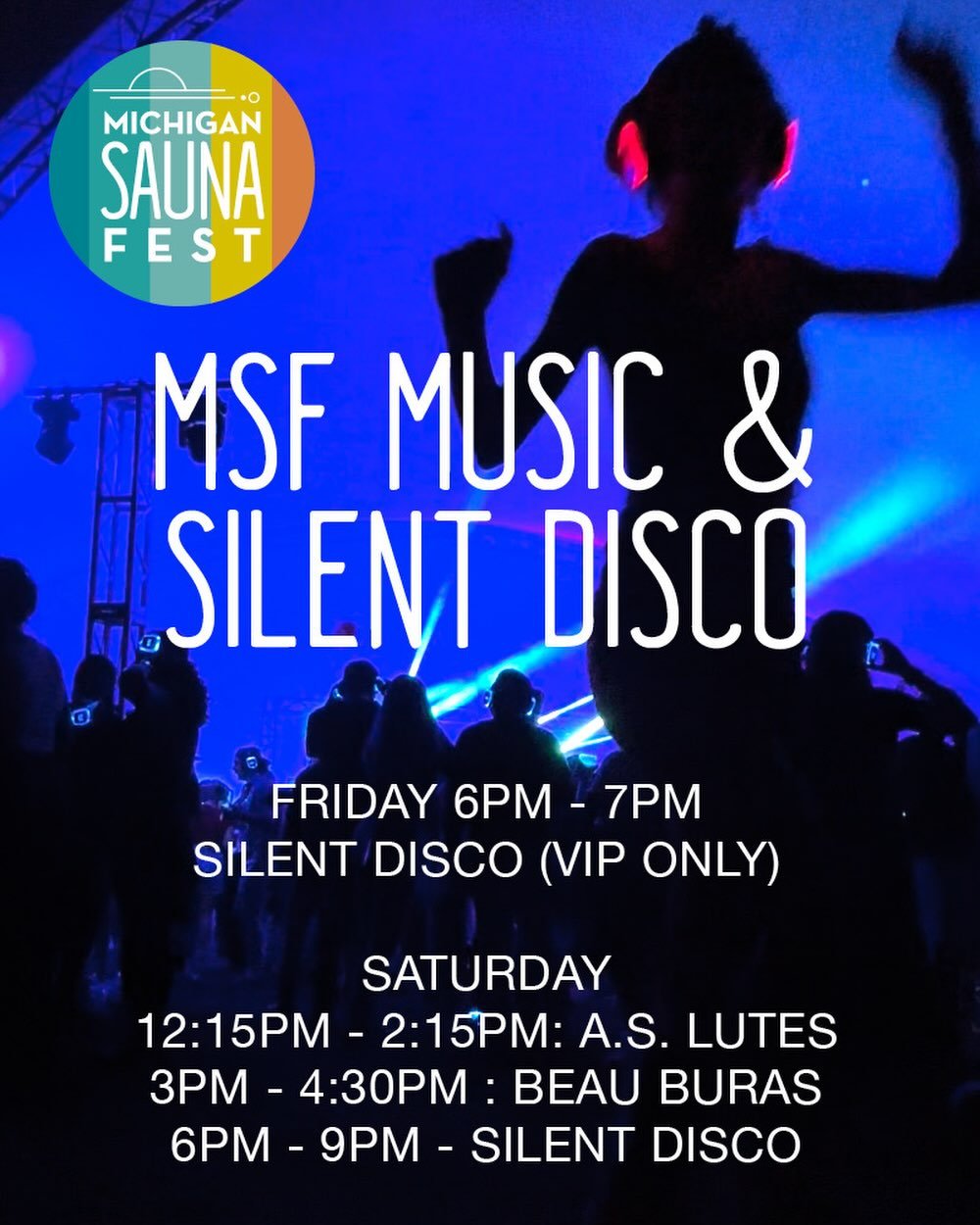 MSF MUSIC lineup!!
Friday (VIP only)
6pm - 7pm - Silent Disco

Saturday, 
12:15pm - 2:15pm - A.S. Lutes @michicanandwill 
3pm - 4:30pm - Beau Buras 
6pm - 9pm - Silent Disco 

Come sauna and dance with us! 🪩