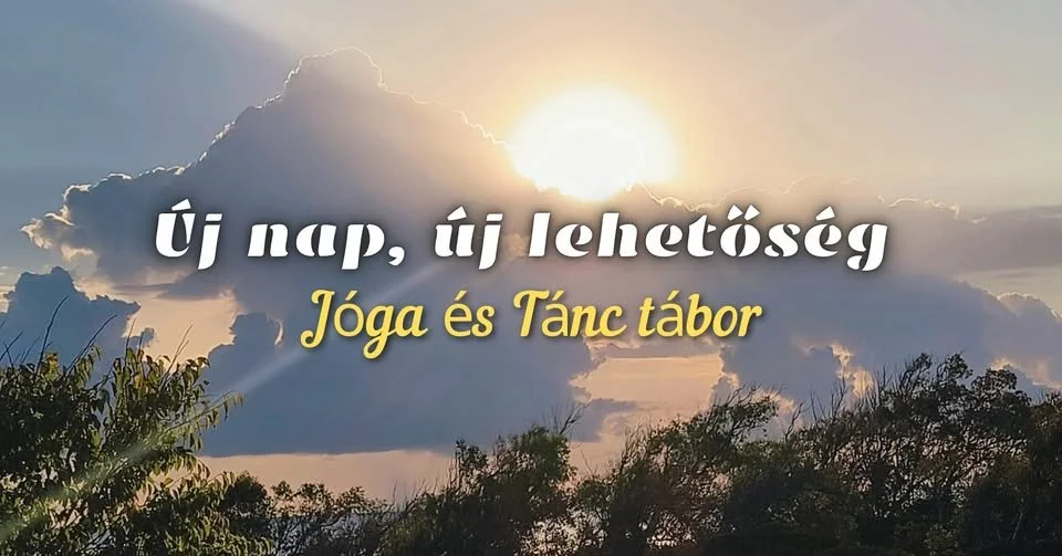 Új nap, új lehetőség - Jóga & Tánc tábor