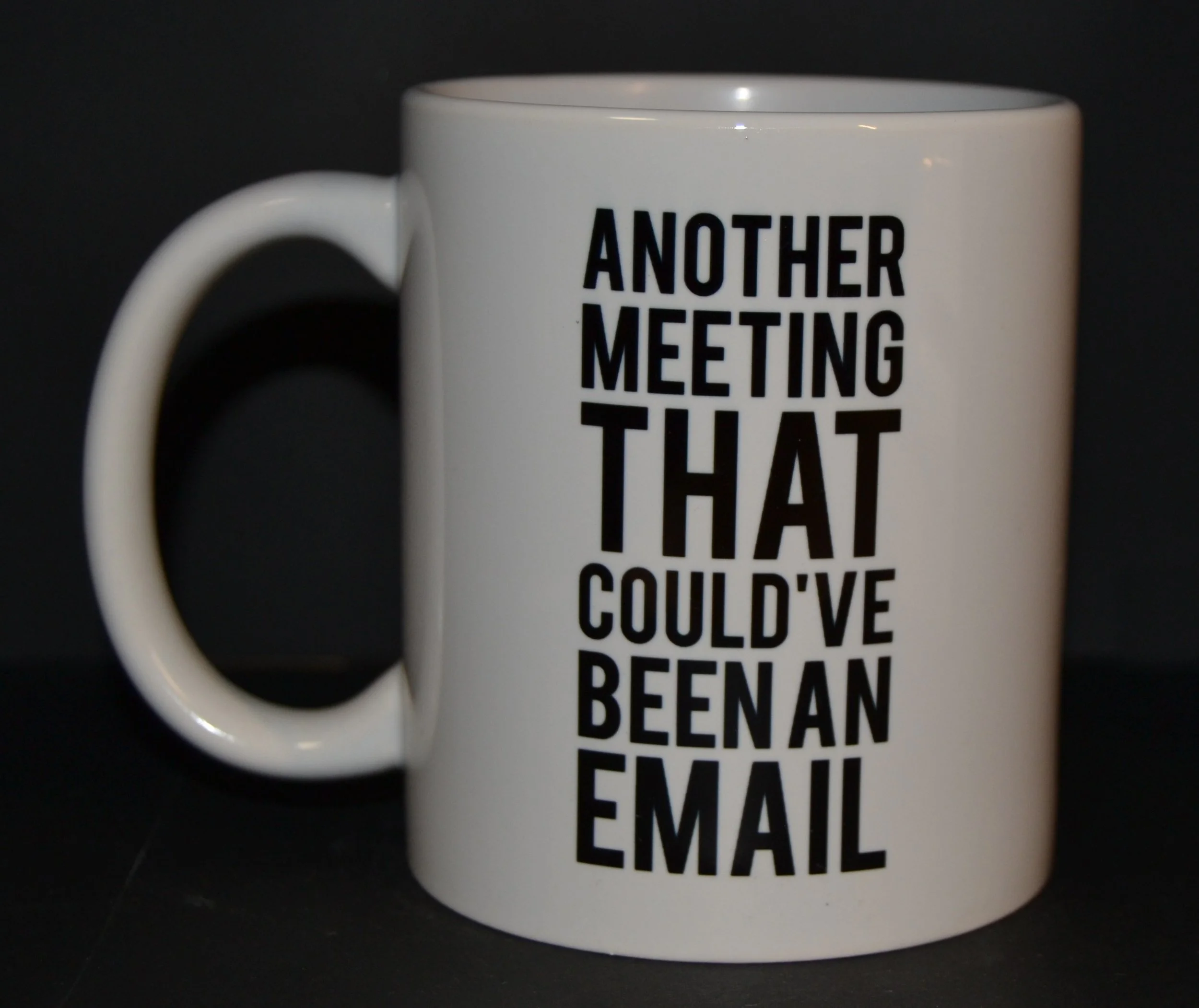 Another Meeting That Could Have Been an Email Mug