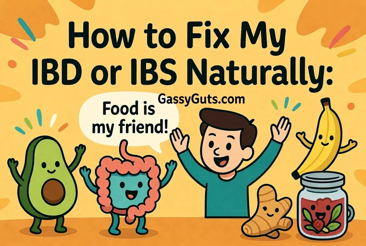 How to Fix My IBD or IBS Naturally
