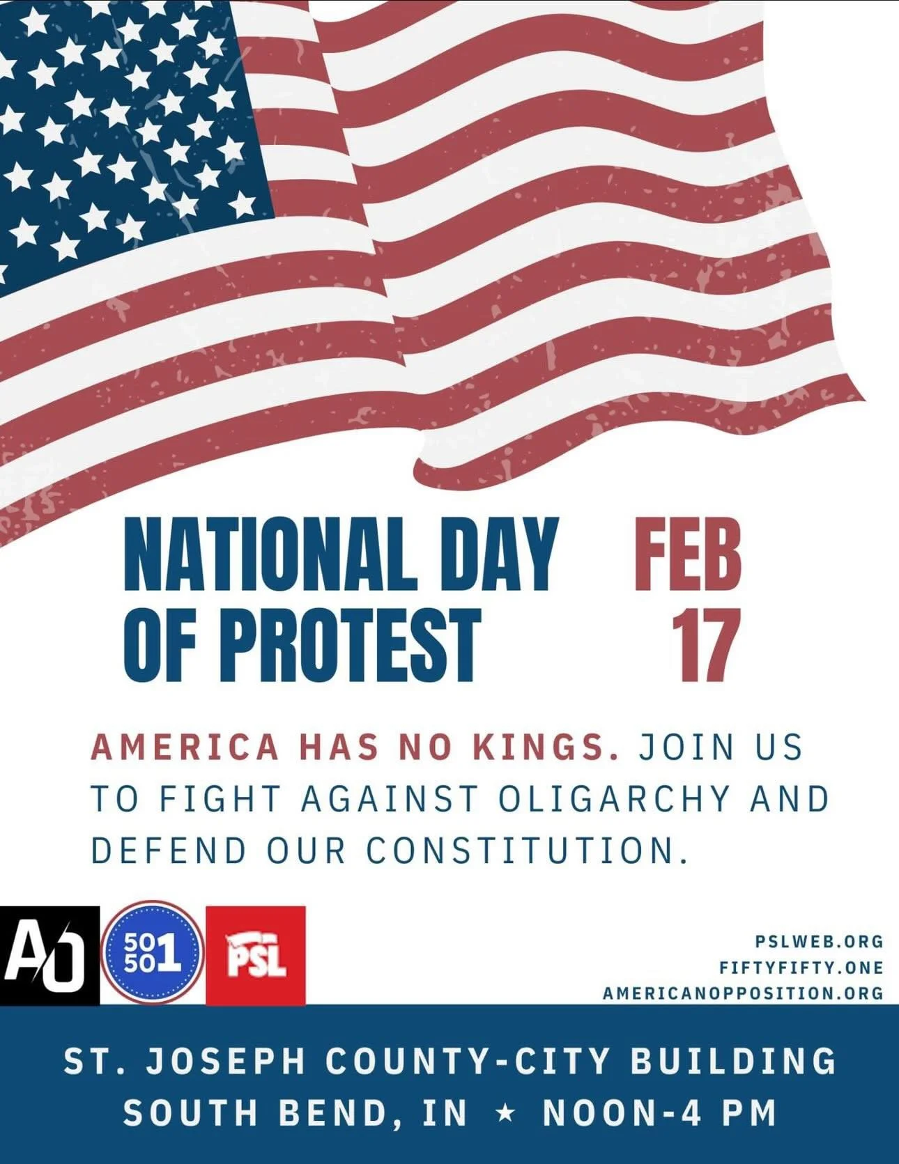 A flyer for the National Day of Protest on February 17, with an American flag at the top, and details about the event in South Bend, Indiana, including a call to join against oligarchy and defend the constitution.