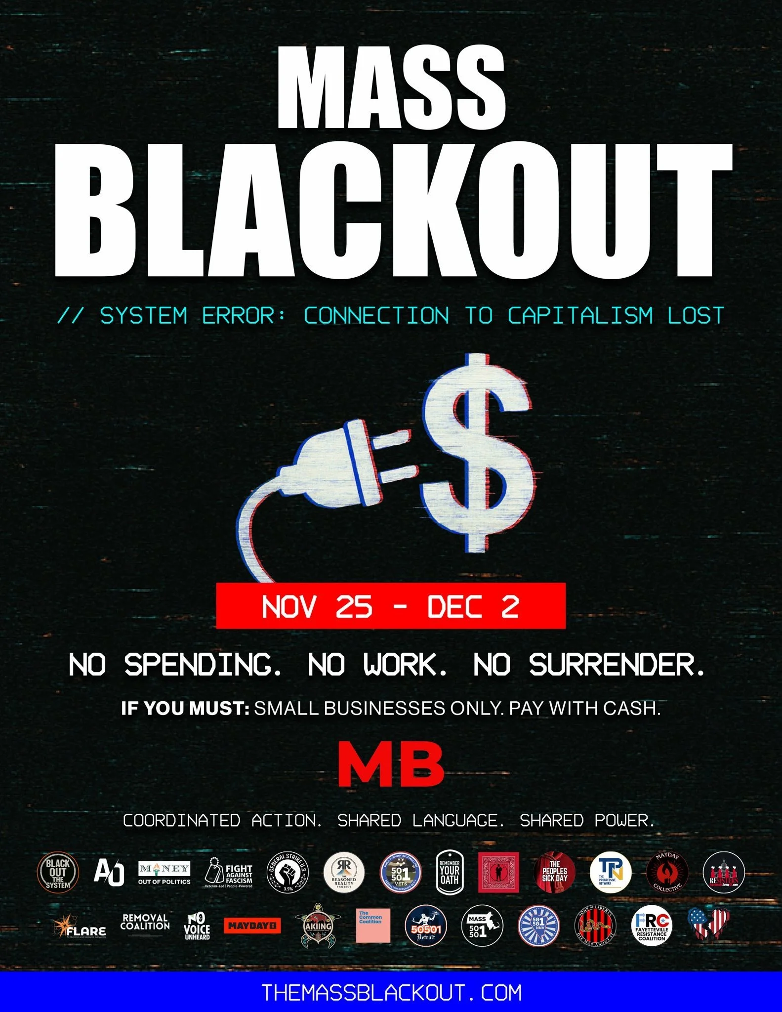 Poster with bold white text reading 'Mass Blackout' and smaller blue text '// System error: connection to capitalism lost.' A graphic of a power plug connecting to a dollar sign is below, with the dates 'Nov 25 - Dec 2' in a red box. The poster states 'No spending. No work. No surrender.' and promotes small businesses paying with cash. At the bottom are various logos of activist groups and the website 'themassblackout.com'.