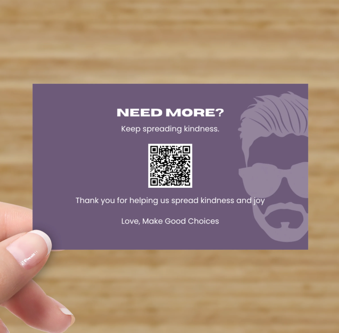 image.pngaLavender Need more? insert card with a QR code to reorder Kindness Cards