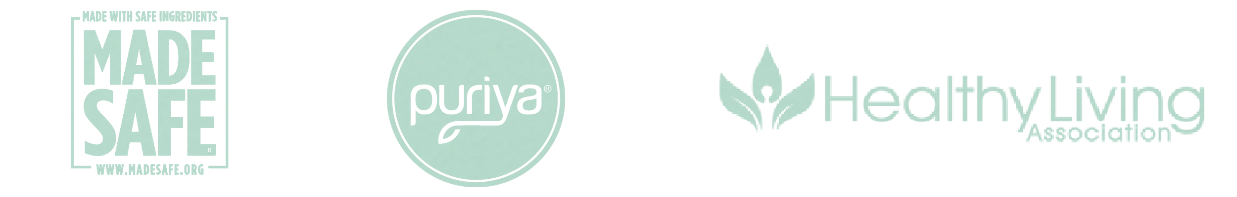 Image of three logos: Made Safe, Puriya, and Healthy Living Association, indicating product safety, natural ingredients, and health focus.