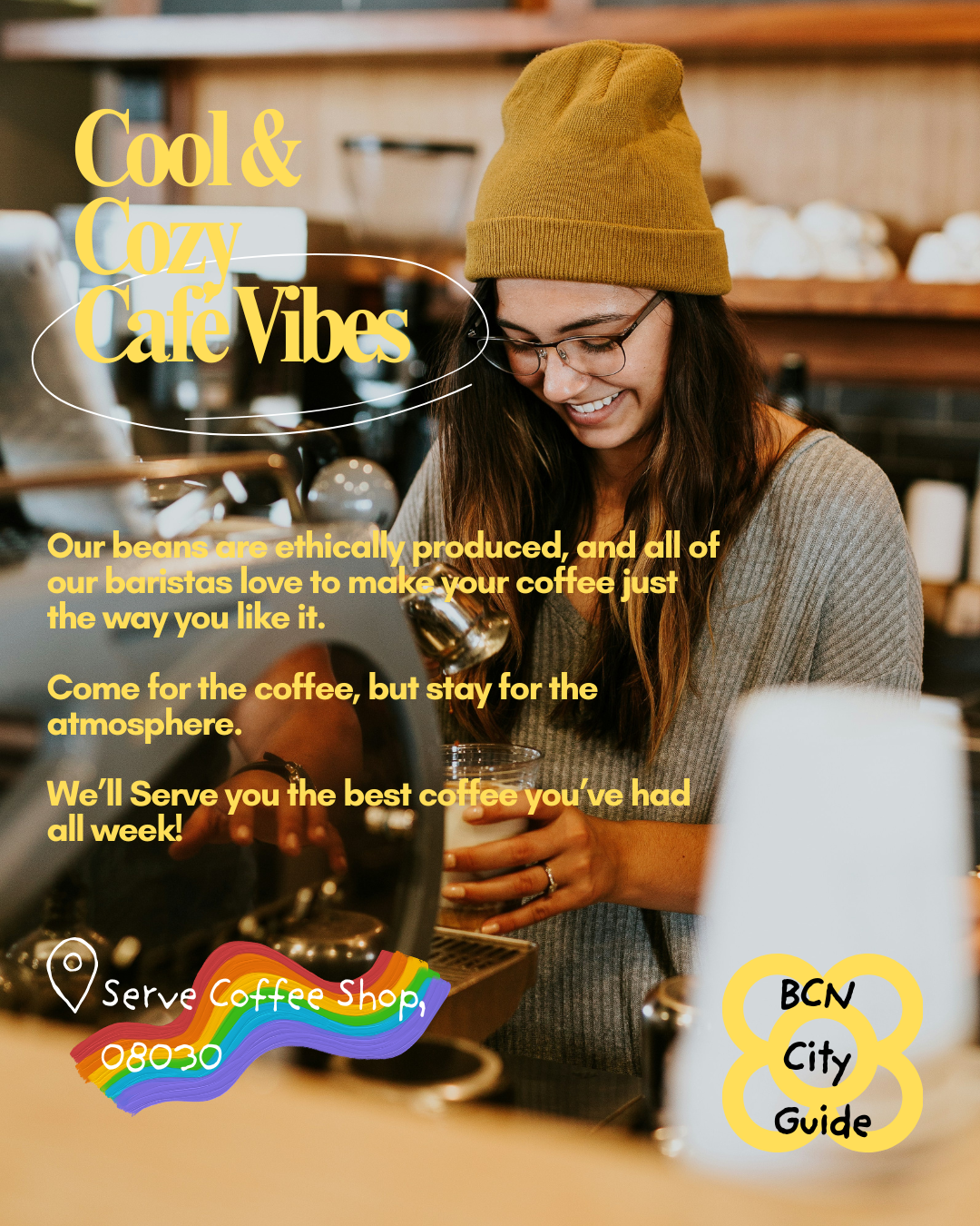 A smiling woman with glasses and a yellow beanie preparing coffee behind a counter at a cafe with wooden shelves in the background. Overlaid text reads 'Cool & Cozy Cafe Vibes' and promotional message about ethically produced beans and a welcoming atmosphere. Contact information for Serve Coffee Shop in Barcelona is included.