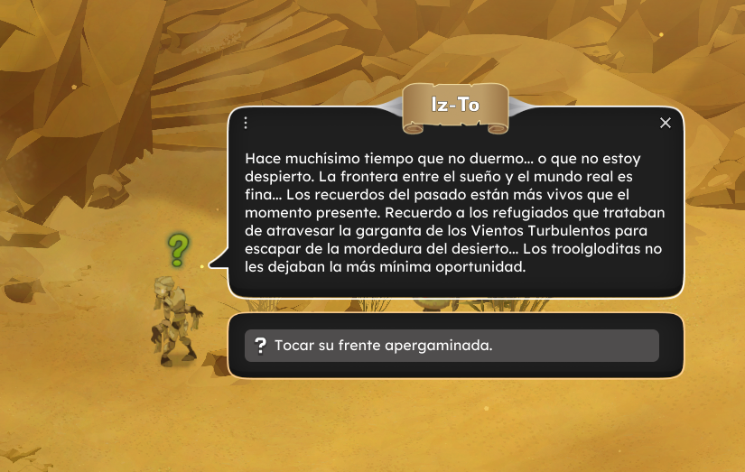 Dofus Torrente Arcano. Escena de un videojuego con un personaje que habla y un texto en una caja de diálogo, en un entorno desértico con rocas grandes al fondo y un personaje con un signo de interrogación verde cerca.