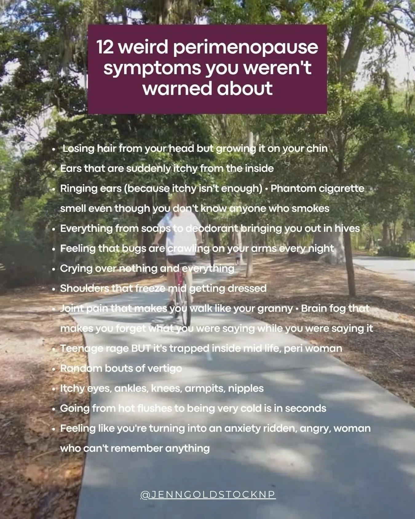 Most women are told about hot flashes.

Almost no one talks about the other perimenopause symptoms.

Perimenopause can start in your late 30s or 40s, and the symptoms aren&rsquo;t always what you expect.

Many women experience things like:
&bull; Sud