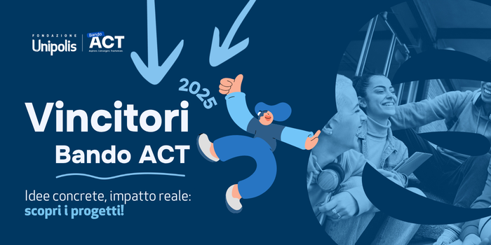 Manifesto della Fondazione Unipolis e ACT con testo e immagine di una ragazza con i jeans blu e maglia blu che salta, e un banner con le scritte 'Vincitori Bando ACT 2023' e 'Idee concrete, impatto reale: scopri i progetti!'