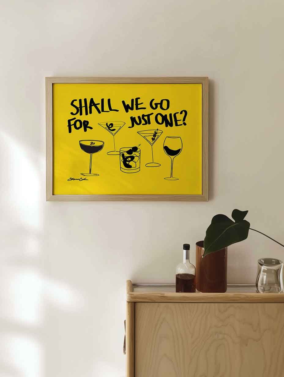 Shall We go for Just One Cocktail Art Print