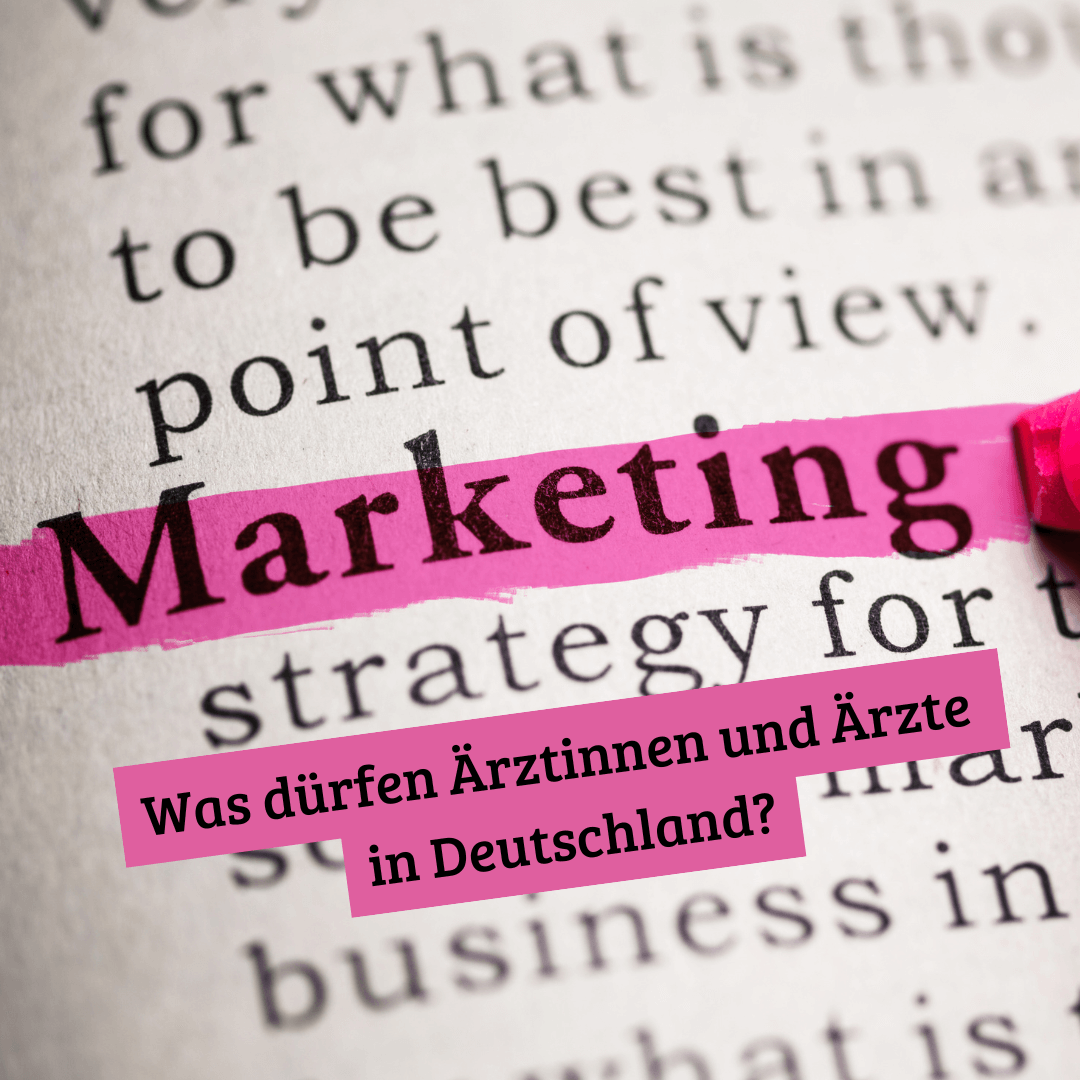 Marketing für Ärzte in Deutschland: Was ist erlaubt, was ist verboten?