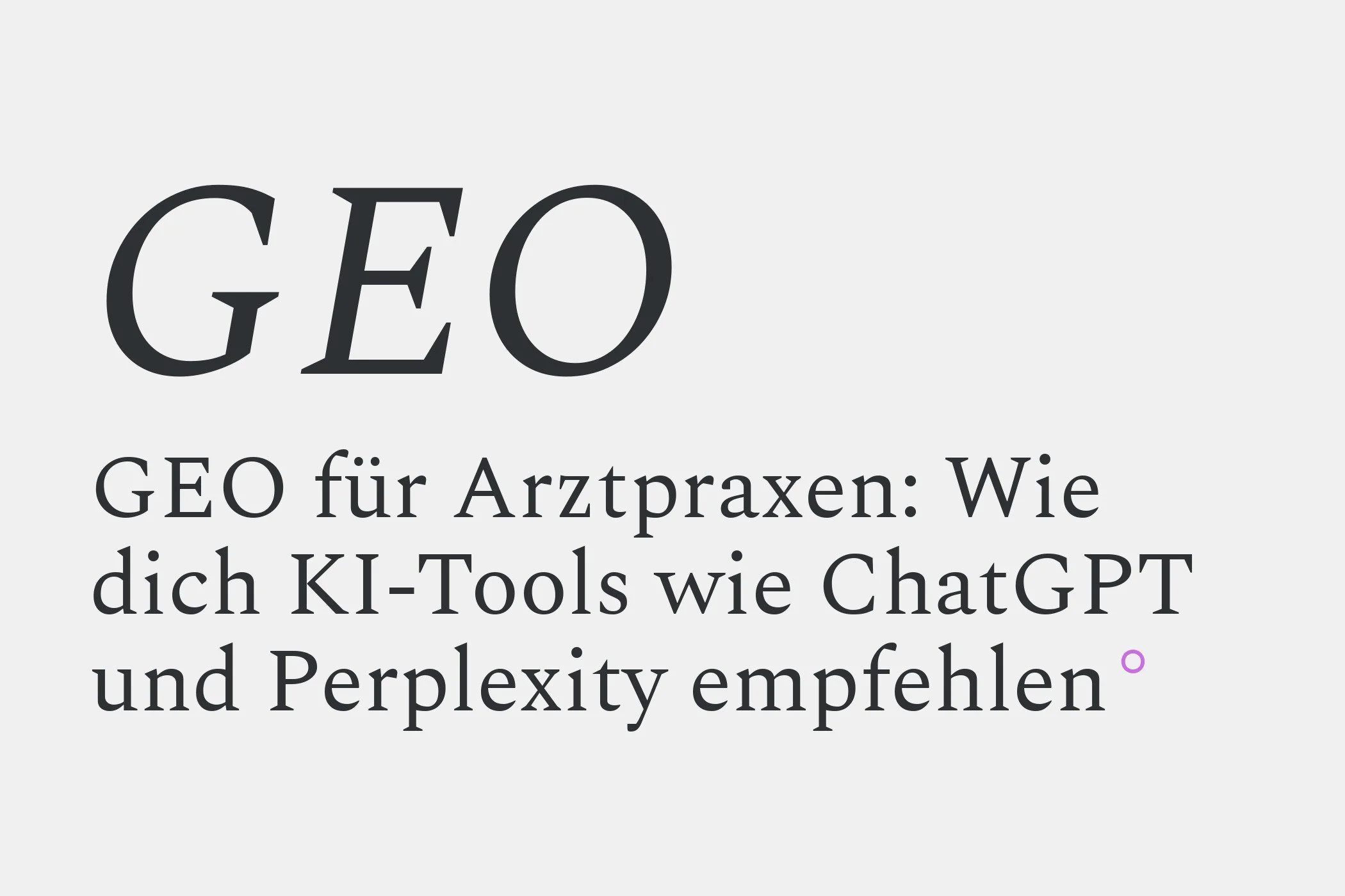 GEO für Arztpraxen: Wie dich KI-Tools wie ChatGPT und Perplexity empfehlen