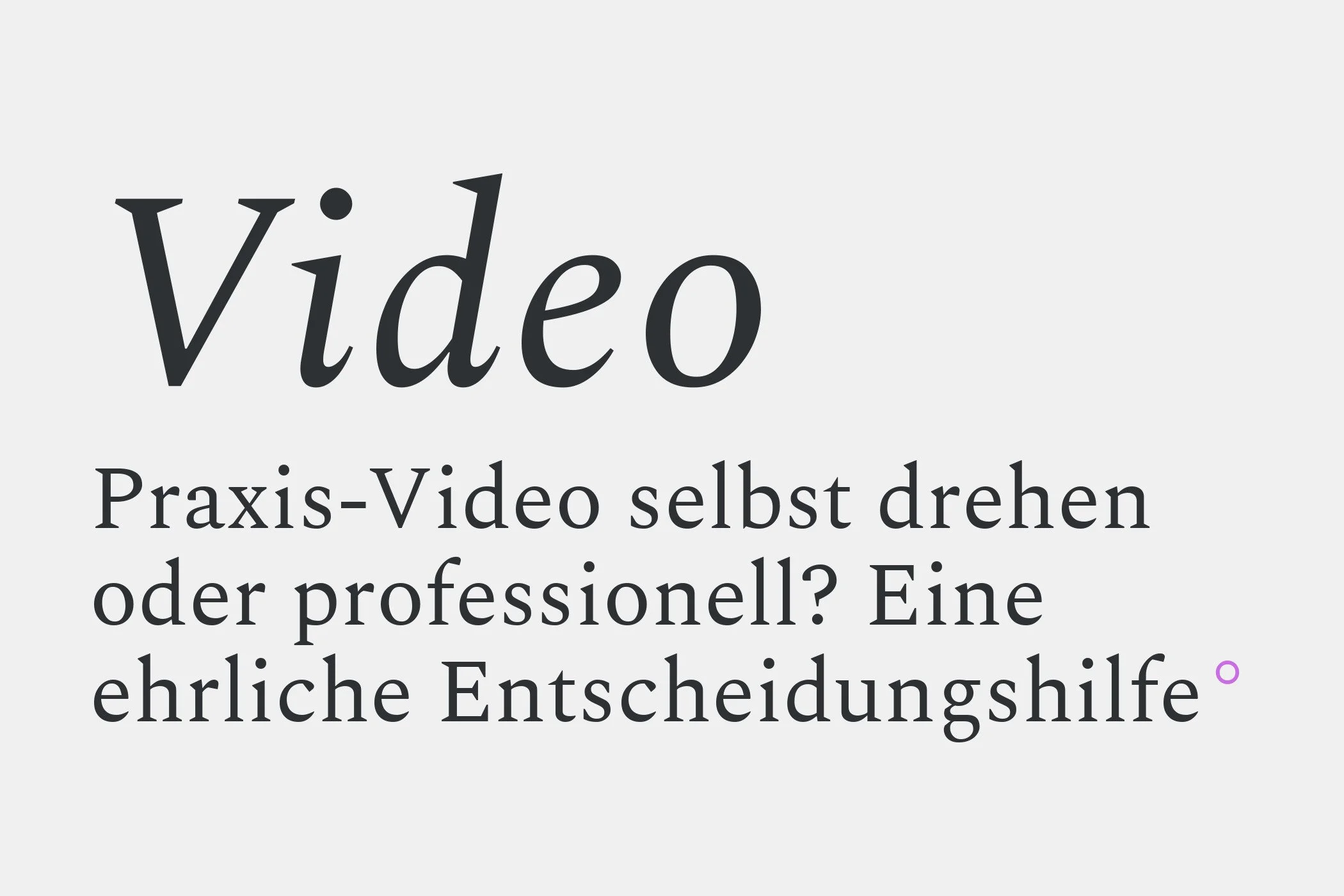 Praxis-Video selbst drehen oder professionell? Eine ehrliche Entscheidungshilfe