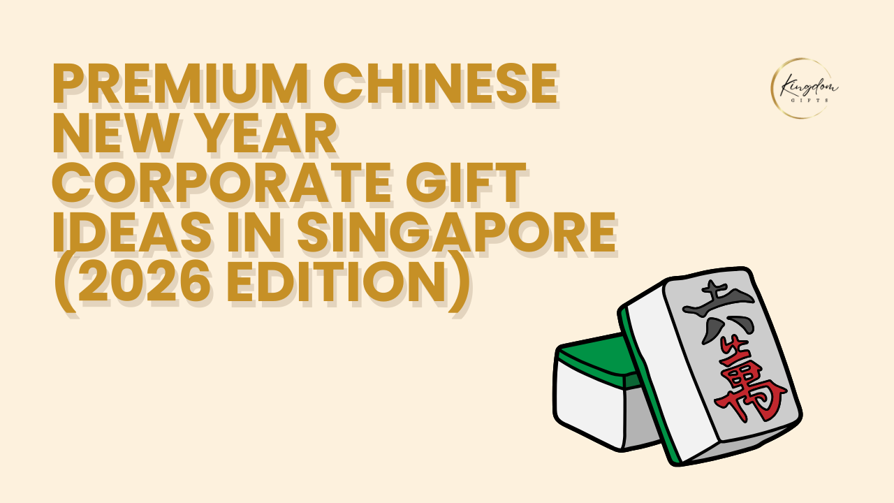 Premium Chinese New Year Corporate Gift Ideas in Singapore (2026 Edition)