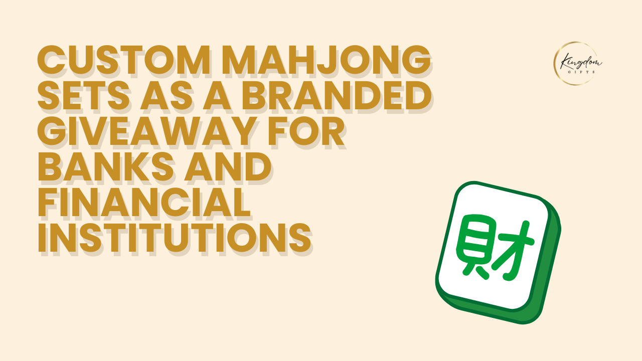 Custom Mahjong Sets as a Branded Giveaway for Banks and Financial Institutions in Singapore