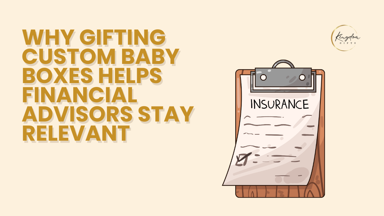 Why Gifting Custom Baby Boxes Helps Financial Advisors Stay Relevant at the Exact Moment Long-Term Planning Matters Most (Singapore 2026 Guide)
