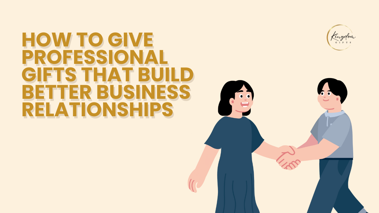 Corporate Gift Etiquette Guide: How to Give Professional Gifts That Build Better Business Relationships