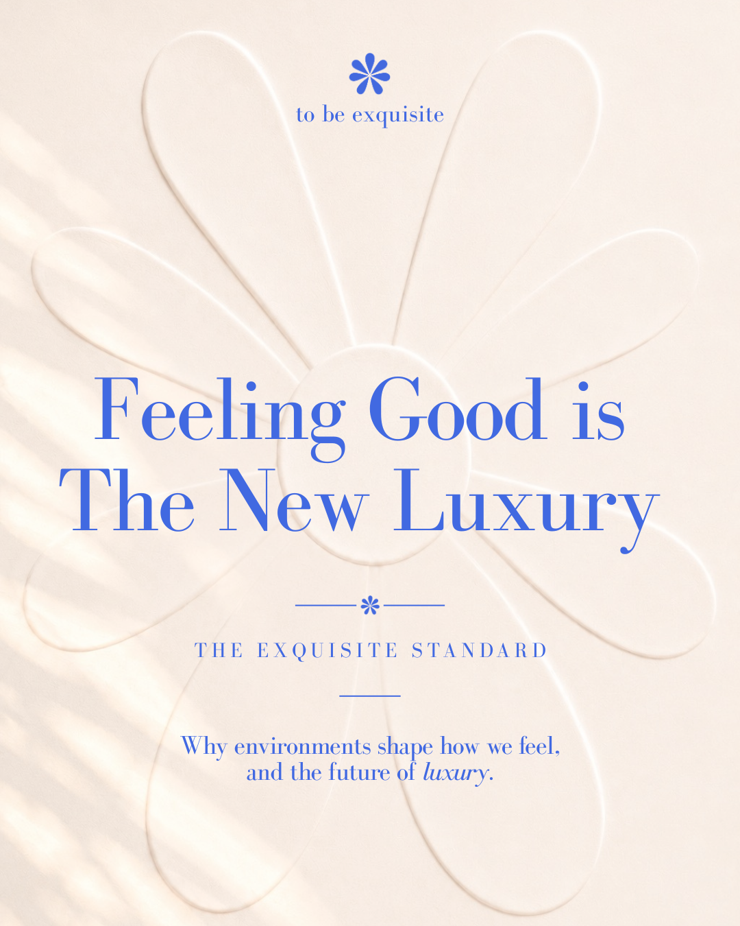 Feeling Good is The New Luxury