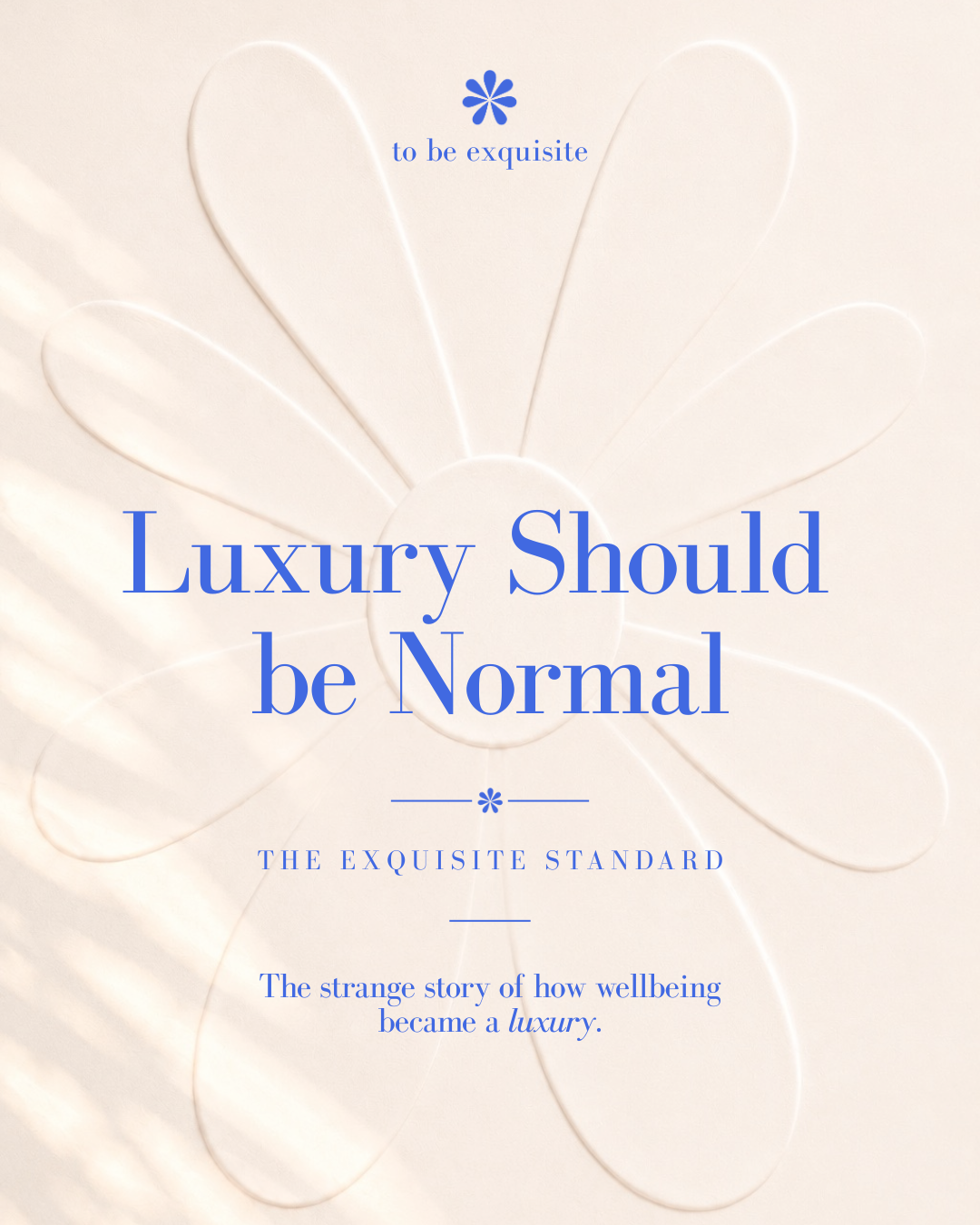 Luxury Should be Normal