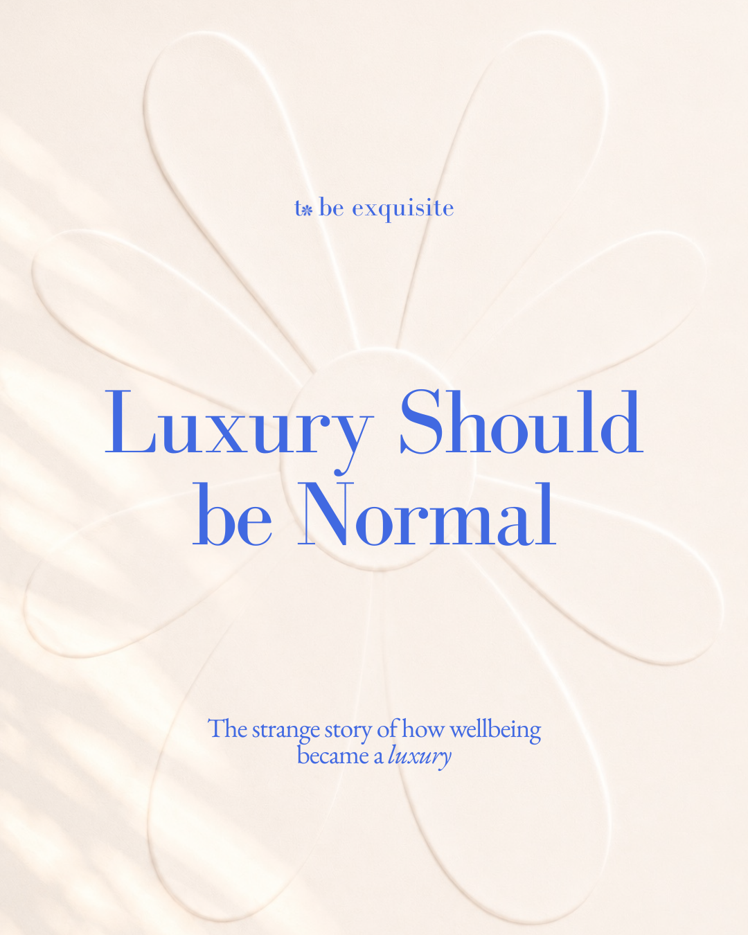 Luxury Should be Normal