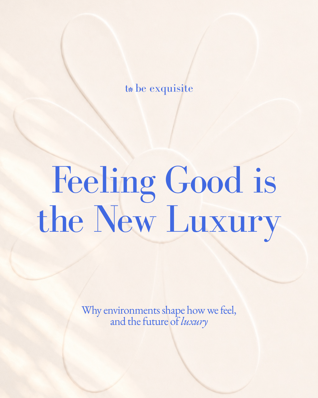 Feeling Good is The New Luxury