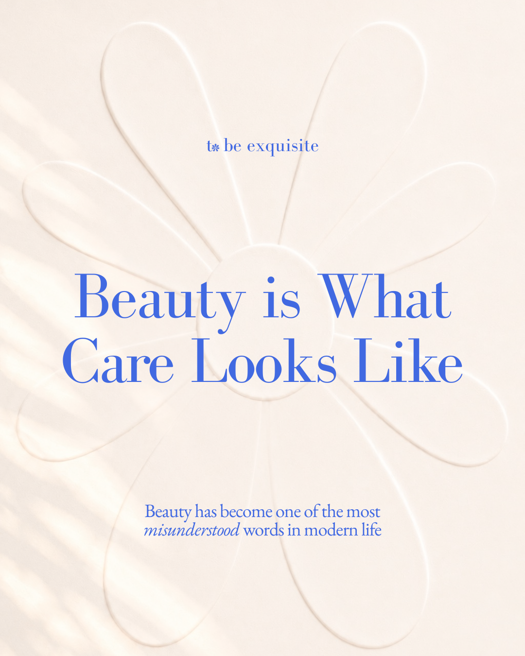 Beauty is What Care Looks Like