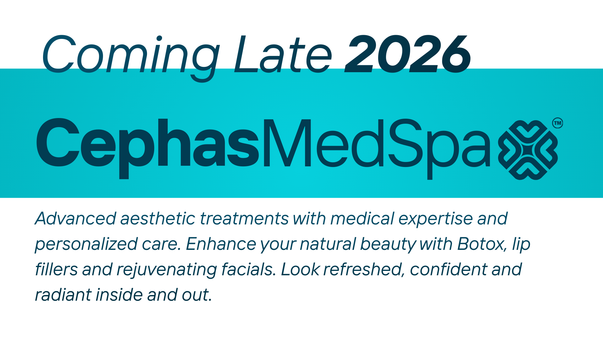 Upcoming launch for CephasMedSpa in late 2026, offering advanced aesthetic treatments like Botox, lip fillers, and facial rejuvenation to enhance natural beauty and boost confidence.