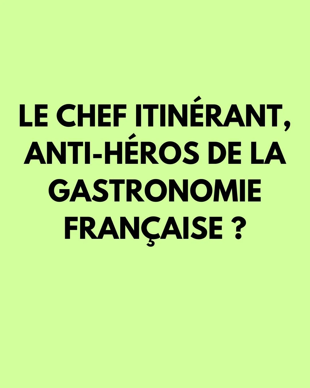 On a longtemps cru que pour &ecirc;tre chef, il fallait s&rsquo;ancrer. Une adresse, une brigade, un nom brod&eacute; sur une veste. 

Mais et si le mod&egrave;le du b&acirc;tisseur n&rsquo;&eacute;tait plus le seul possible ?

LES &Eacute;PISODES DE