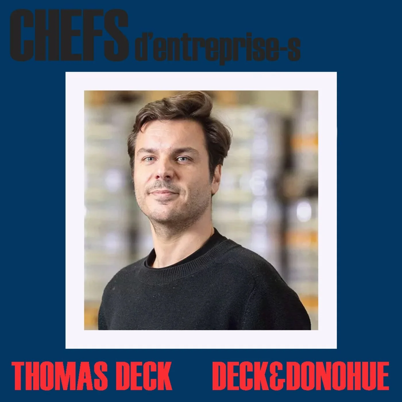 Thomas Deck — Deck &amp; Donohue, l’exigence de l’artisanat