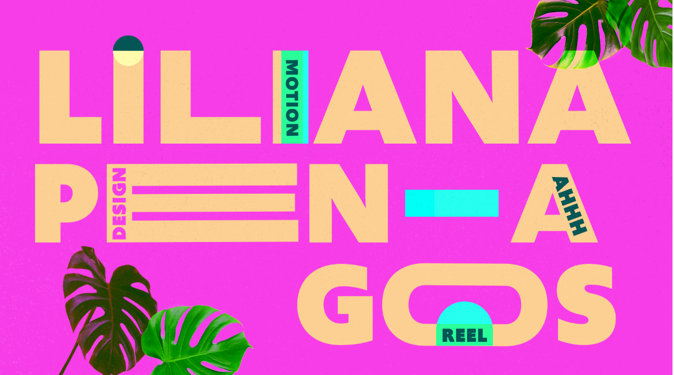 Bright pink promotional graphic with large yellow text spelling "LILIANA PENDÓN GÓMEZ" and smaller words "MOTION DESIGN" in a green vertical box, "REEL" in a teal box, and other small words with decorative green tropical leaves.