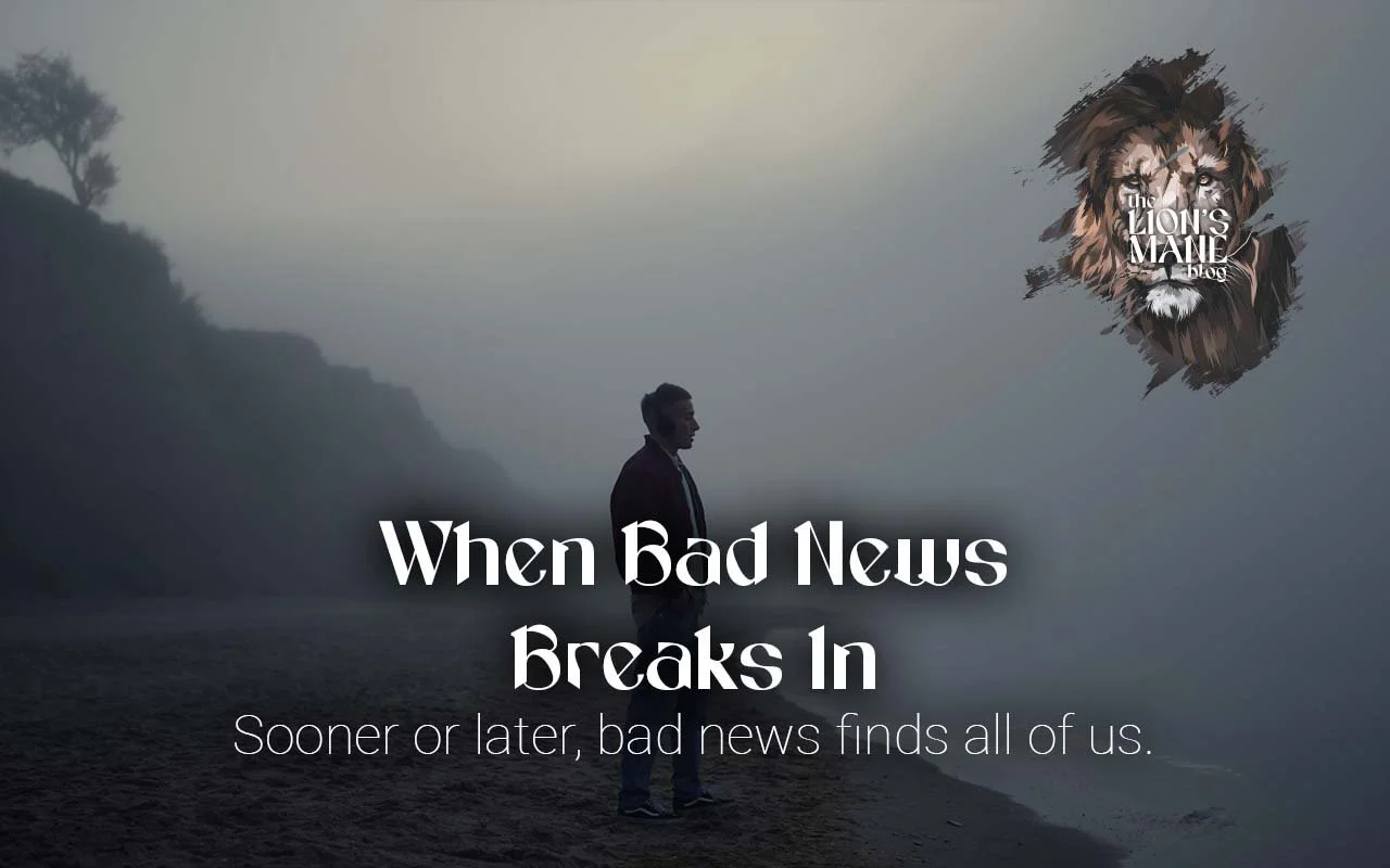 When Bad News Breaks In