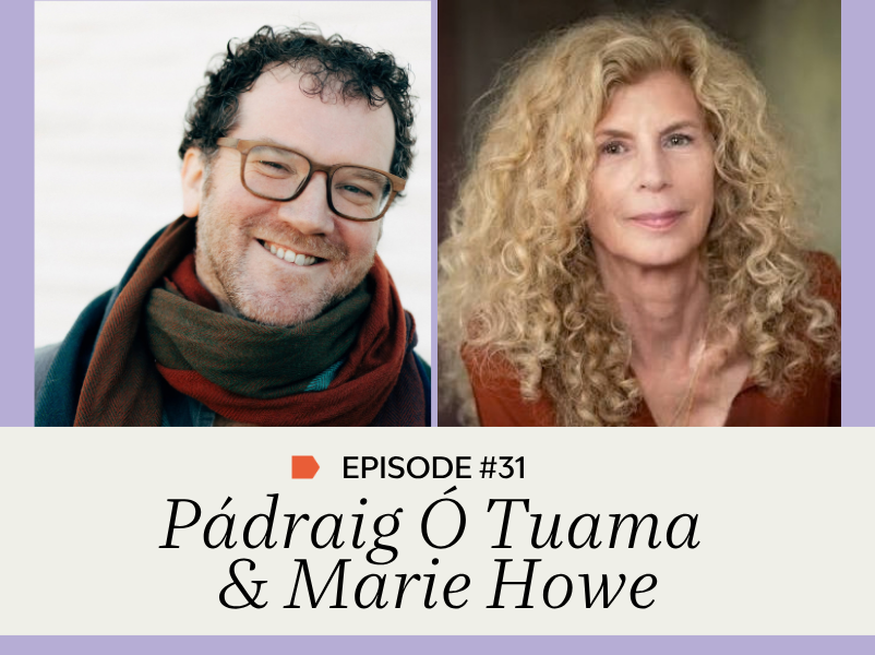 Episode #31: Pádraig Ó Tuama &amp; Marie Howe