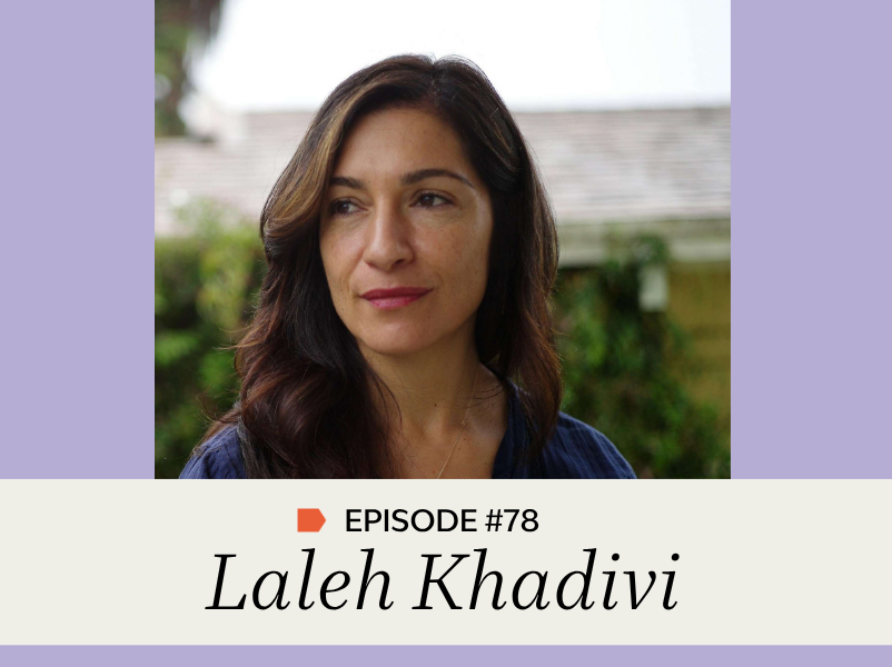 Episode #78: Laleh Khadivi