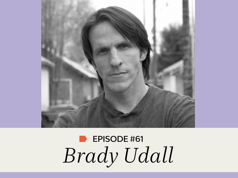 Episode #61: Brady Udall