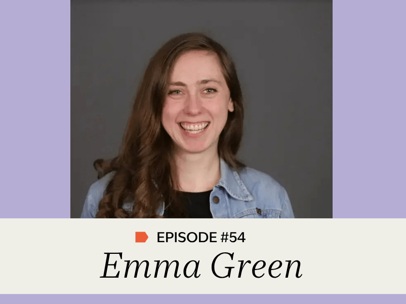 Episode #54: Emma Green