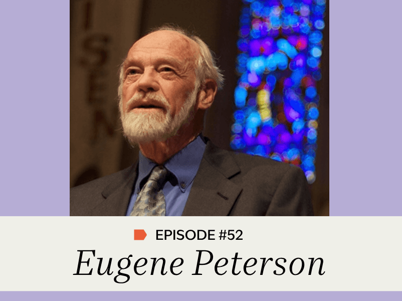 Episode #52: Eugene Peterson
