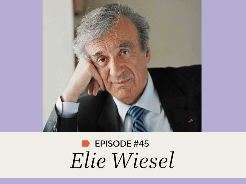 Episode #45: Elie Wiesel