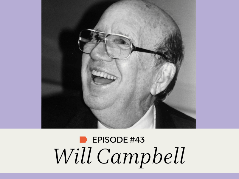 Episode #43: Will Campbell 