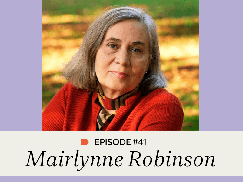 Episode #41: Marilynne Robinson