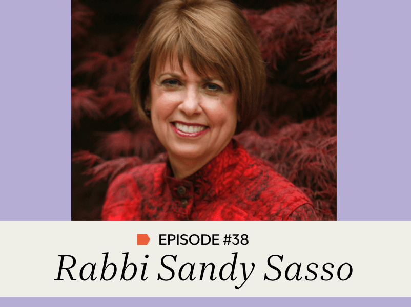 Episode #38: Rabbi Sandy Sasso
