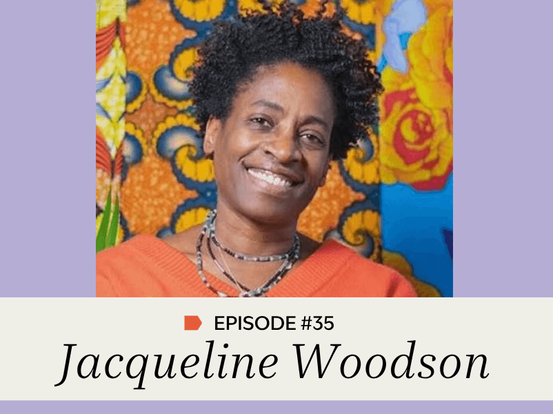 Episode #35: Jacqueline Woodson