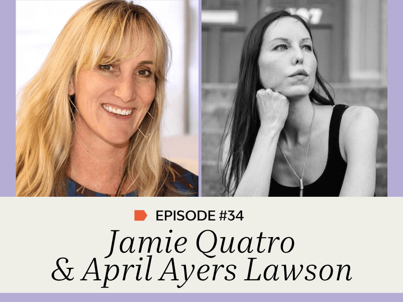 Episode #34: Jamie Quatro &amp; April Ayers Lawson