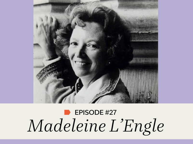 Episode #27: Madeleine L’Engle