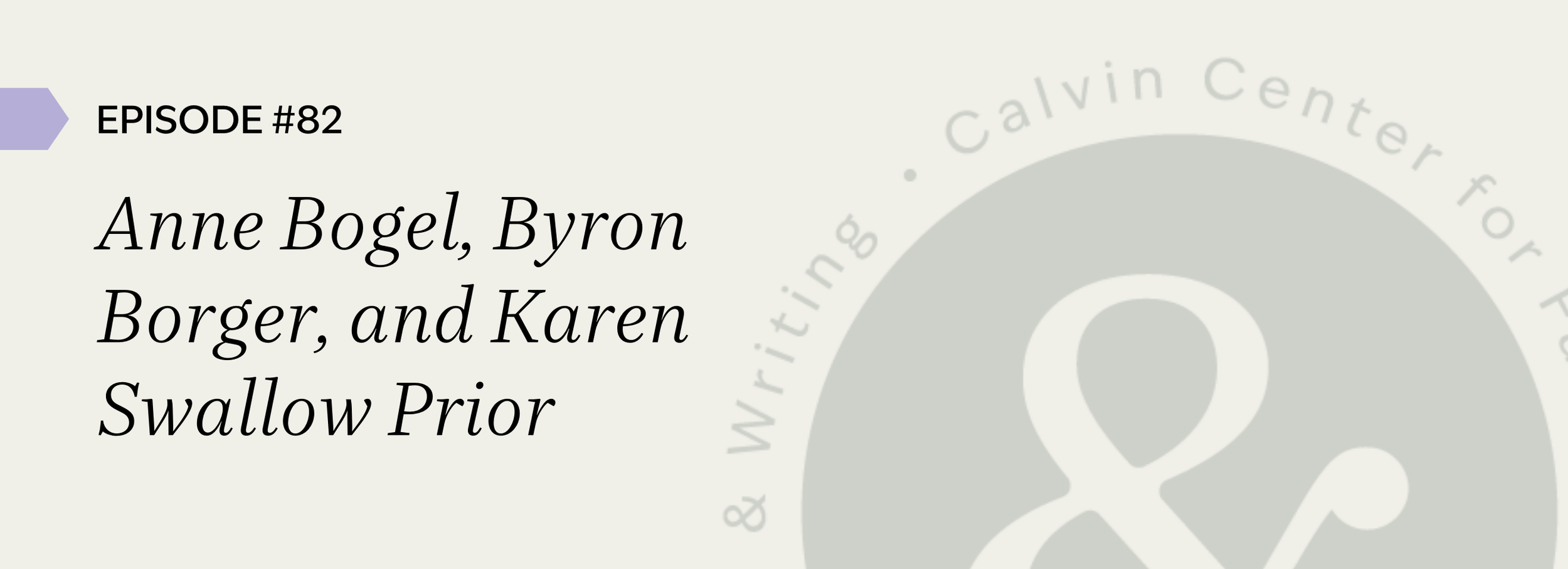 Episode 82: Anne Bogel, Byron Borger, and Karen Swallow Prior