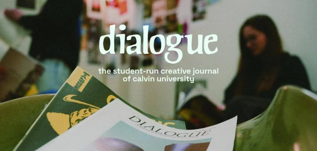Dialogue, the student-run creative journal of calvin university