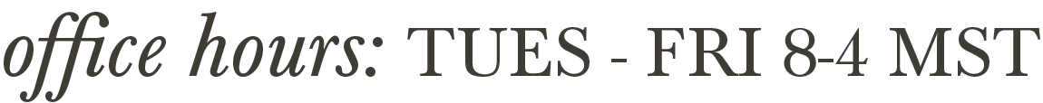Text displaying office hours: Tuesday through Friday, 8 a.m. to 4 p.m. MST.