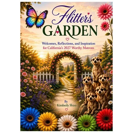 Flitter's Garden - Welcomes, Reflections, and Inspiration for California's 2027 Worthy Matrons