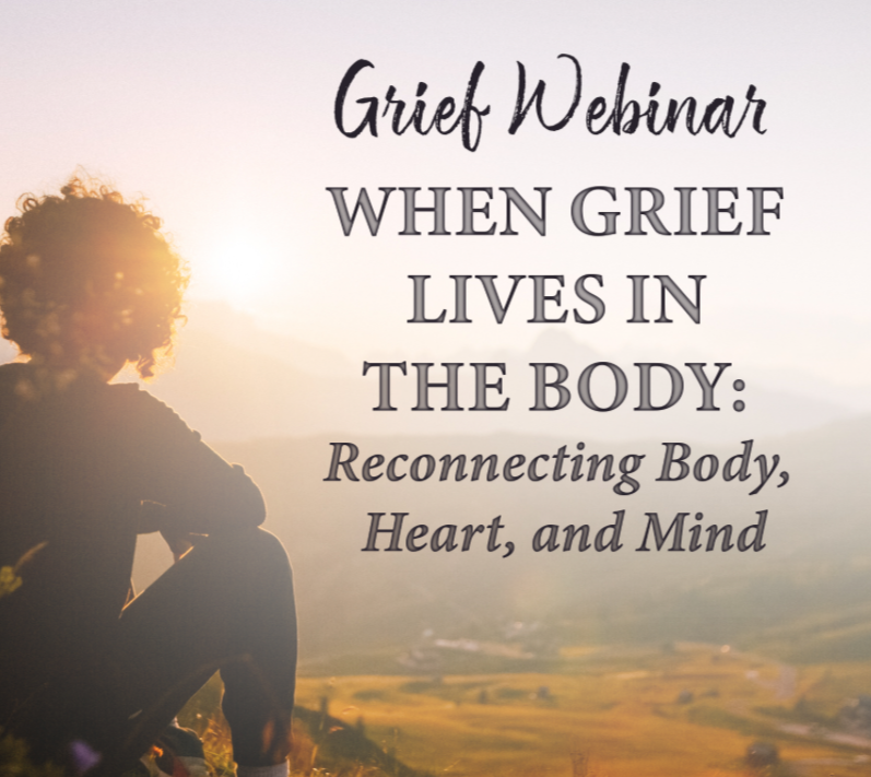 A grief healing webinar graphic titled “When Grief Lives in the Body: Reconnecting Body, Mind, and Heart,” focused on emotional healing, nervous system regulation, and the connection between grief, mental health, and physical wellbeing.