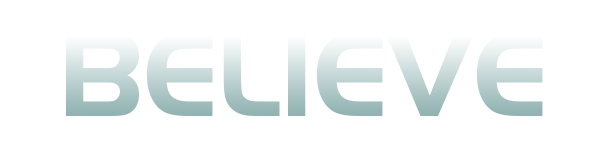The word 'BELIEVE' in large, bold, metallic gradient letters with a light-colored background.
